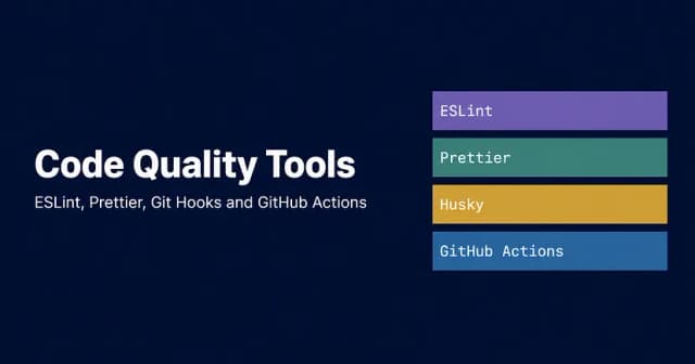Code Quality Tools — ESLint, Prettier, Git hooks, Husky, GitHub Actions.